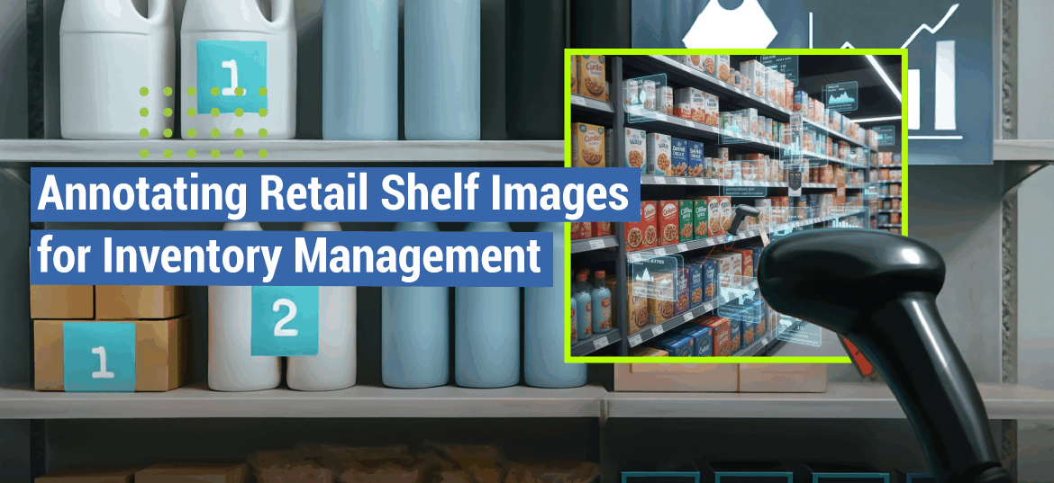 Discover how annotating retail shelf images enhances inventory accuracy, automates stock tracking, and powers AI-driven retail solutions.
