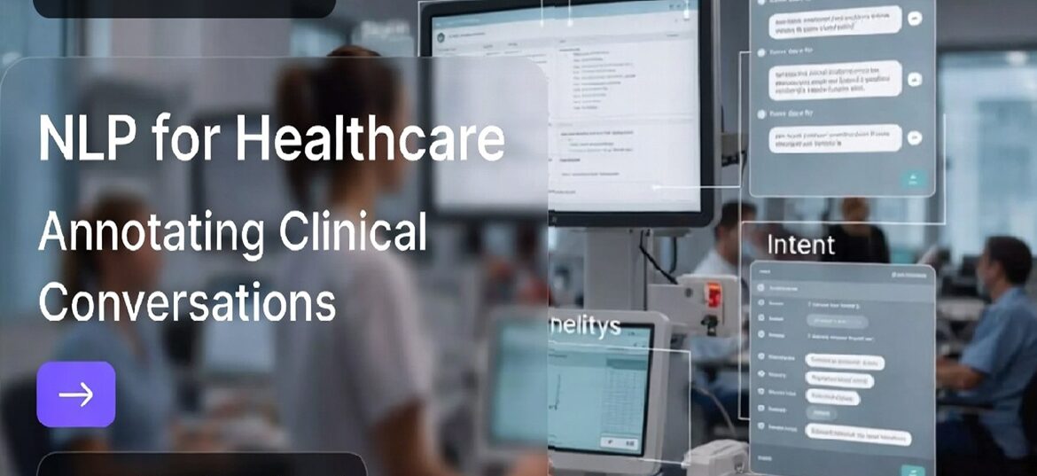 Clinical conversation annotation for NLP healthcare AI by Learning Spiral AI using accurate text and audio data labeling.